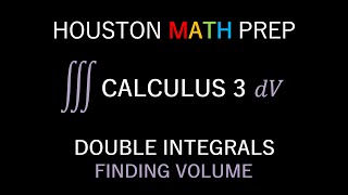 Finding Volume with Double Integrals (Rectangular Coordinates)