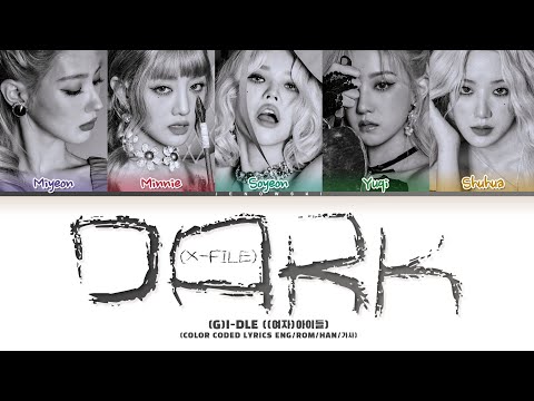 (G)I-DLE ((여자)아이들) - 'DARK (X-file)' (Color Coded Eng/Rom/Han/가사)