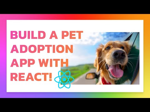 Build a Pet Adoption Website with React in 2 Hours! | Beginner Friendly React Tutorial