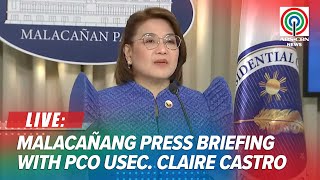 LIVE: Malacañang holds press briefing with PCO Usec. Claire Castro | July 18