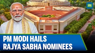 PM Modi Congratulates Rajya Sabha Nominees | Ujjwal Nikam Expresses Gratitude