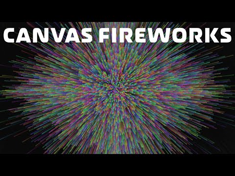 How to Code: Realistic Canvas Fireworks