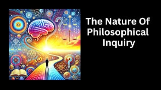 The Nature Of Philosophical Inquiry