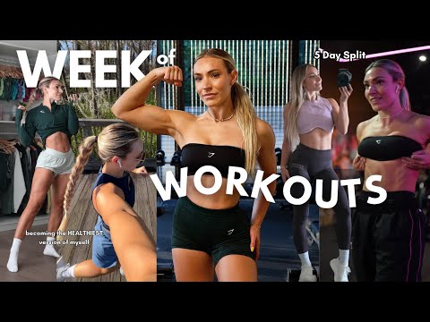 Week of Workouts | 5 Day Split to Becoming the HEALTHIEST ME