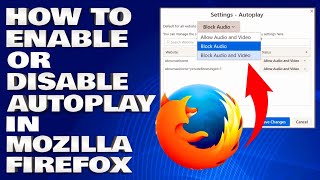How To Enable or Disable Autoplay in Mozilla Firefox Web Browser [Guide]