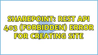 Sharepoint: REST api 403 (Forbidden) error for creating site