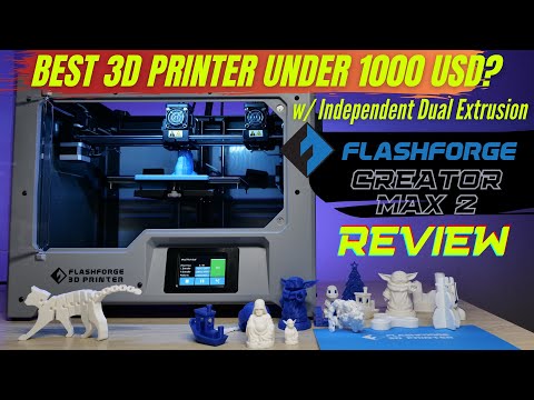 Creator Max 2 Review - FlashForge's IDEX 3D Printer