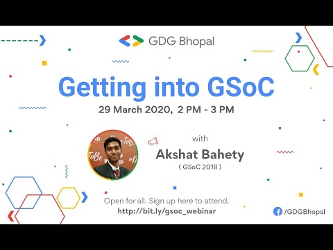GDG Bhopal: Getting into Google Summer of Code - GSoC 2020 Webinar
