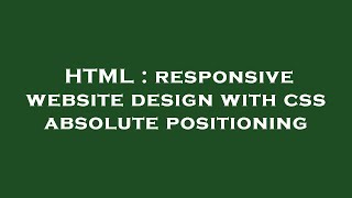 HTML : responsive website design with css absolute positioning