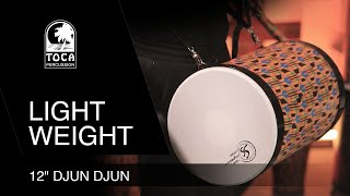 TOCA LIGHTWEIGHT Djun Djun 12“