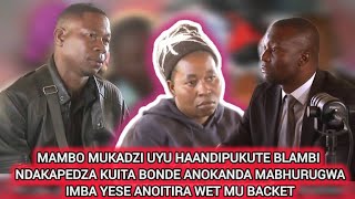CHIEF NYAMAROPA MUKADZI UYU HAANDIPUKUTE BLAMBI NDAKAPEDZA KUITA BONDE ANOKANDA MABHURUGWA IMBA YESE