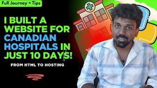 I Built a Website for Canadian Hospitals in Just 10 Days!🔥🌐| From Design to Hosting| Gokul sgk|