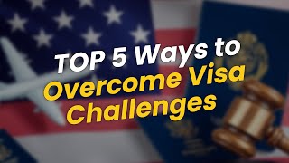 TOP 5 Ways to Overcome Your Visa Overstay Challenges in the USA 🇺🇸💼
