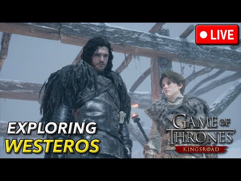 Game of Thrones: Kingsroad - Open world gameplay and exploration!