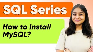 MySQL Installation | How to Install MySQL Workbench? | Practice SQL | Part - 5