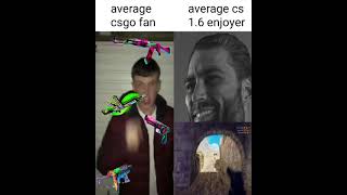 average csgo fan vs average cs 1.6 enjoyer