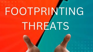 How information obtained during footprinting can be threat?