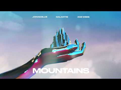 Jonas Blue, Galantis, Zoe Wees - Mountains (Official Audio)