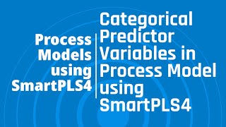 Categorical Predictor Variables in Process using SmartPLS4