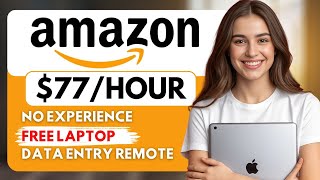 Amazon is Hiring Remote! Data Entry No Experience Remote Work From Home Jobs 2025