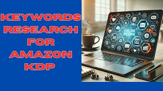 Finding relevant keywords for my Amazon campaigns