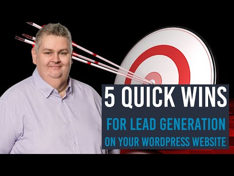 5 Quick Wins for Lead Generation on Your WordPress Website
