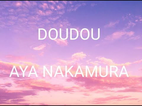 AYA NAKAMURA - DOUDOU (PAROLES/LYRICS)