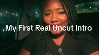 NEW YOUTUBER - MY 1ST REAL UNCUT INTRO 👀