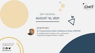 A Mathematical study to the continuous coagulation fragmentation models: Dr. PK Barik | CMIT Talks