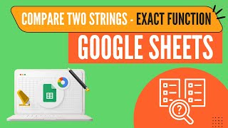 Compare two string in Google Sheets | EXACT Function in Google Sheets | Google Sheets