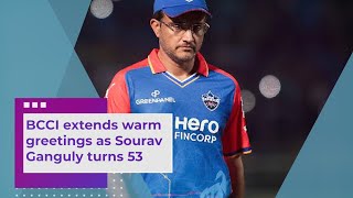 BCCI extends warm greetings as Sourav Ganguly turns 53