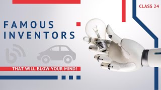 Class 24 | important inventions | Famous inventions and inventors
