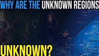 Why the 'Unknown Regions' are Unexplored and Unknown: Star Wars Legends & Canon