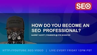 How to become an SEO Professional - Garret Acott