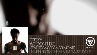 Tricky - 'We Don't Die' feat. Francesca Belmonte