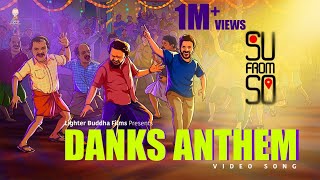 DANKS ANTHEM - Video Song | Su From So | Anurag Kulkarni | Sumedh K | Raj B Shetty | J P Thuminad