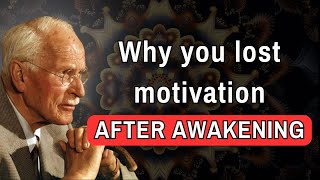 Why You Have NO MOTIVATION After Spiritual Awakening - Carl Jung Explains