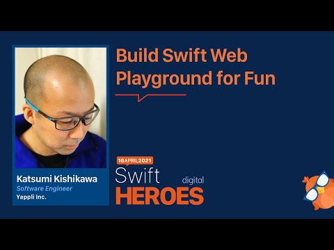 Katsumi Kishikawa: Build Swift Web Playground for Fun