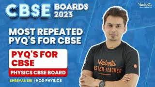 Physics Class 12 Most Repeated PYQ's for CBSE Board Exam | Board Exam Preparation 2023 | Shreyas Sir