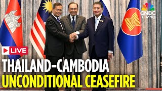 Thailand-Cambodia Ceasefire LIVE: Malaysian PM Anwar Announces Unconditional Ceasefire | N18G