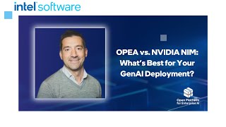 OPEA vs. NVIDIA NIM: What’s Best for Your GenAI Deployment?