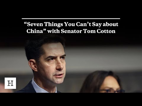 “Seven Things You Can’t Say about China” with Senator Tom Cotton