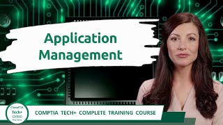 CompTIA Tech+ (FC0-U71) | Application Management | Exam Objective 3.2 | Course Training Video