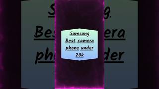 Best Sumsung smartphone under 20k | #Aman #bestsamsungphone #under20k #viralytshorts #techvideo