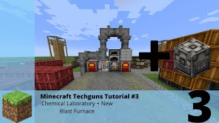 Minecraft 1.12.2 Techguns Tutorial #3 | Chemical Laboratory + New Blast Furnace