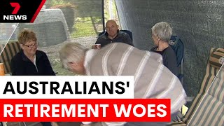 The struggle for a comfortable retirement in Australia | 7NEWS