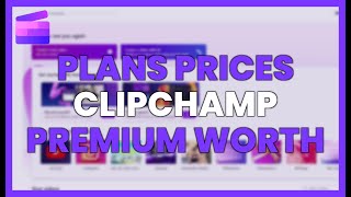 PLANS and PRICES of CLIPCHAMP PREMIUM: is it worth it?