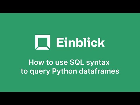 Einblick - How to use SQL syntax to query Python dataframes