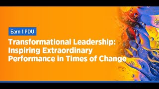 Transformational Leadership: Inspiring Extraordinary Performance in Times of Change