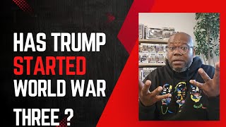 Did Trump just get us into World War 3 ?